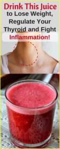 Drink THIS Juice To Lose Weight, Regulate Your Thyroid And Fight Inflammation!