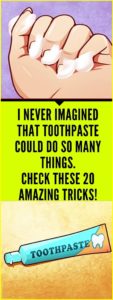 I NEVER IMAGINED THAT TOOTHPASTE COULD DO SO MANY THINGS. CHECK OUT THESE 20 AMAZING TRICKS!