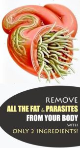 Remove All the FAT and PARASITES from Your Body With Only 2 Ingredients!