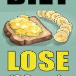 Military Diet: Lose 10 Pounds In Just 3 Days!